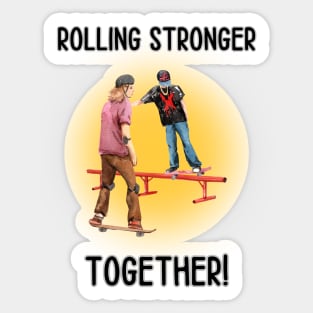 Rolling Stronger Together! Skate Sticker